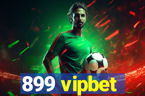 899 vipbet